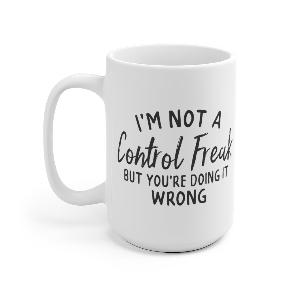 "Control Freak" Ceramic Mug