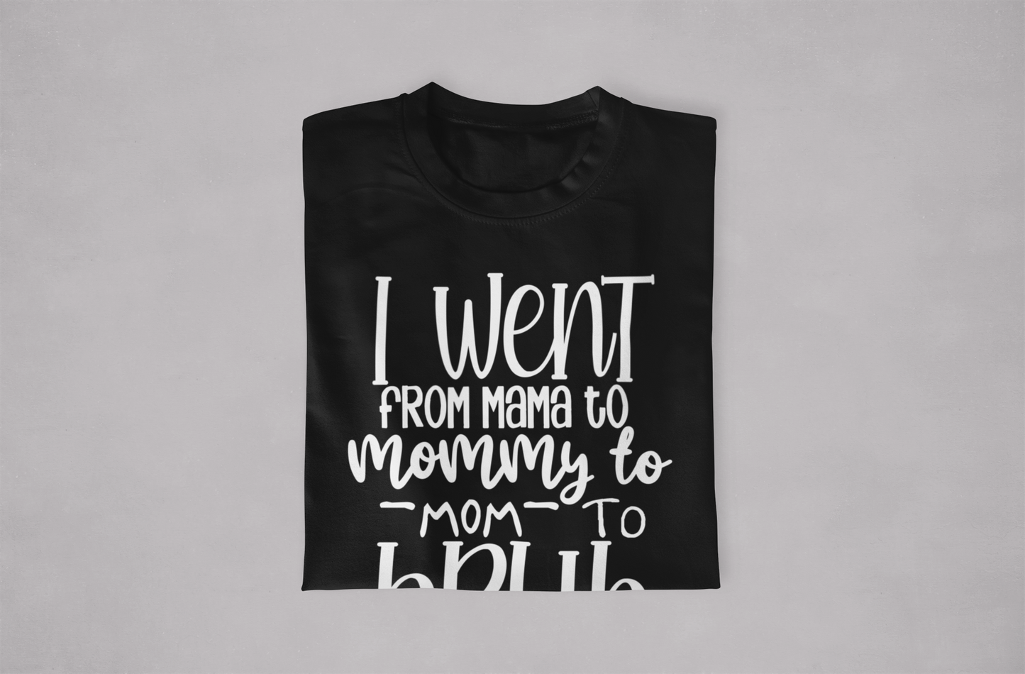 "Mom to Bruh" T-Shirt