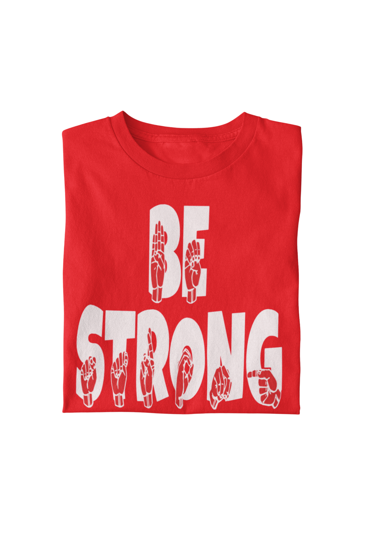 "Be Strong" Unisex T-Shirt