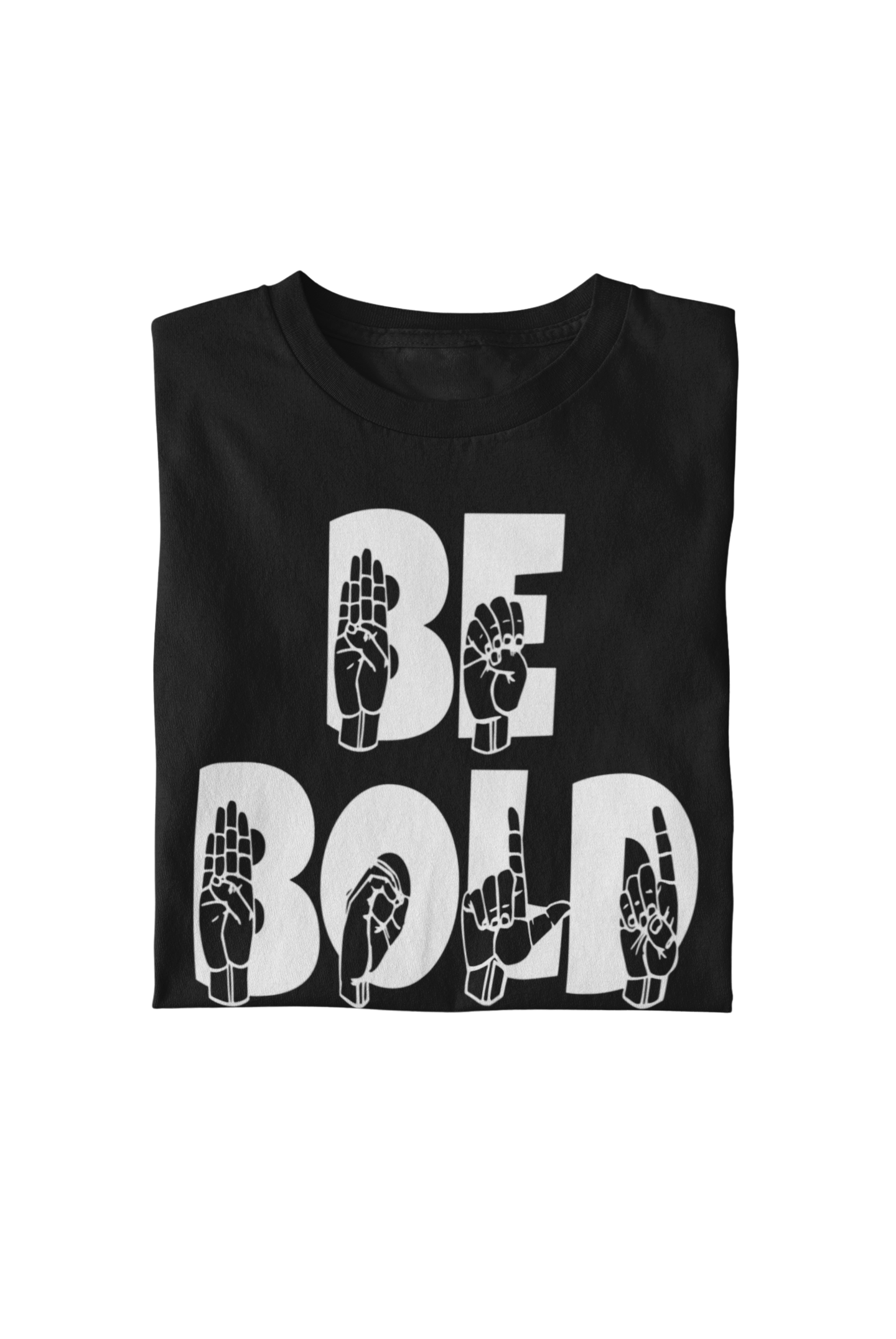 "Be Bold" Unisex T-Shirt