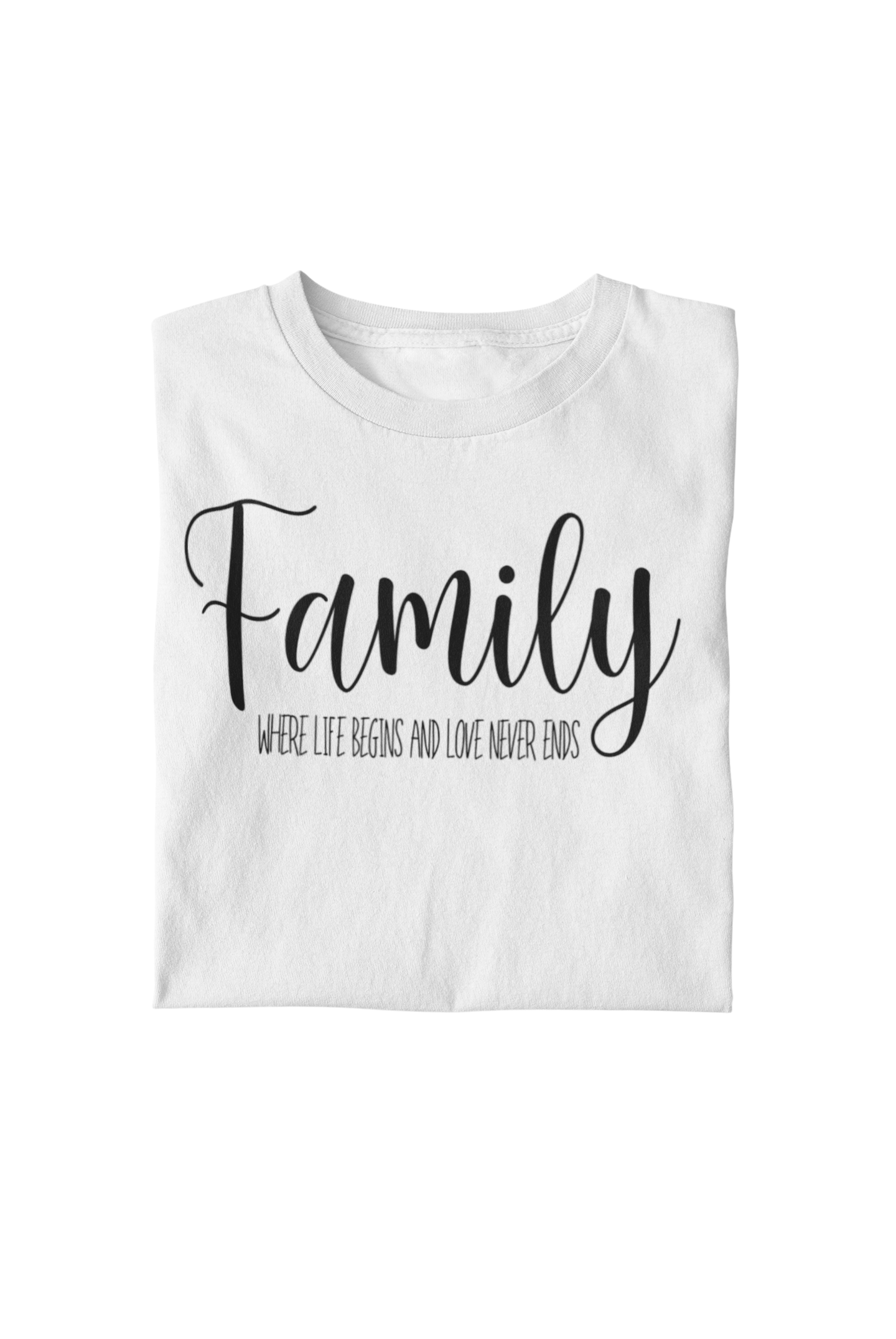 "Family Where Life Begins" Unisex T-Shirt