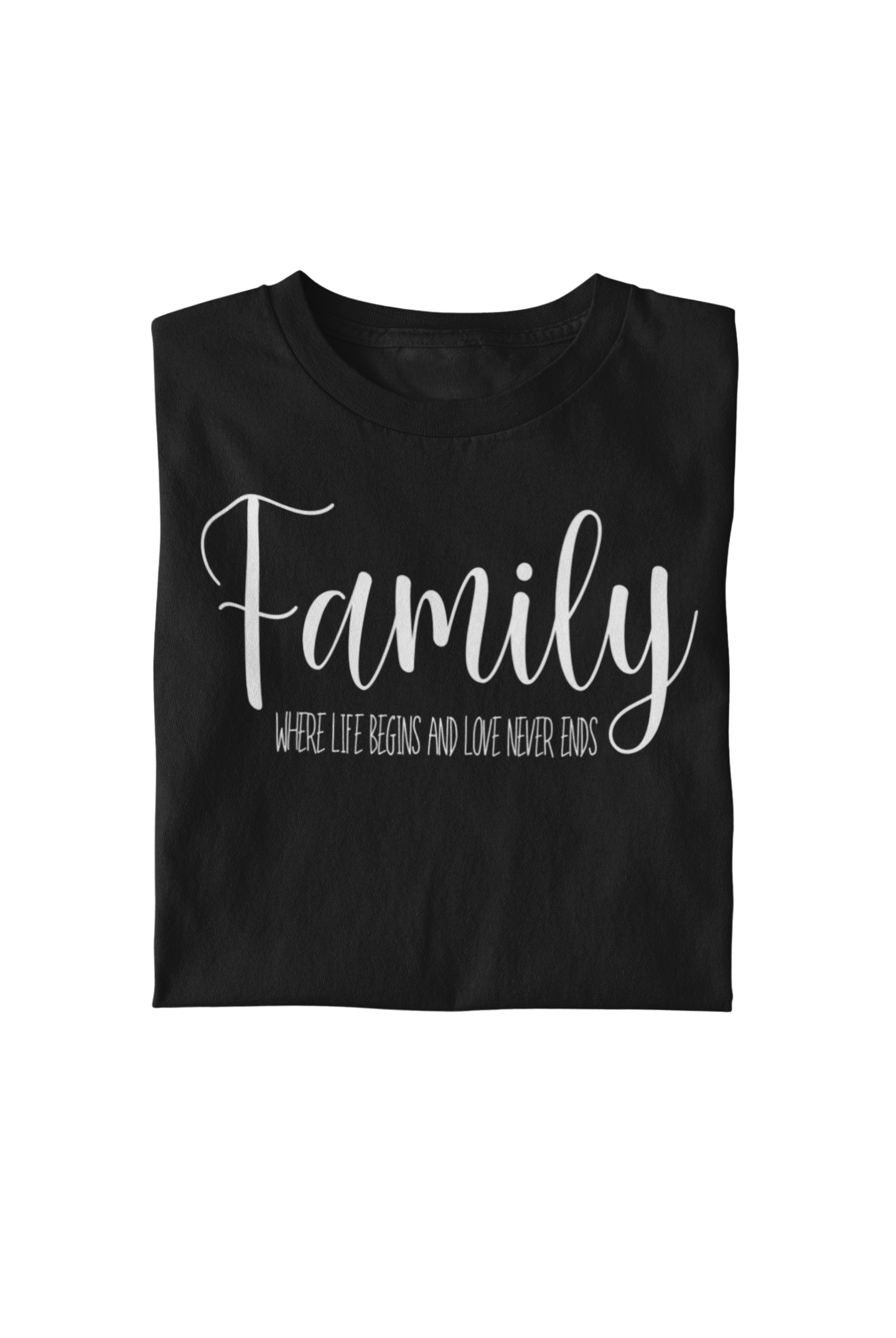 "Family Where Life Begins" Unisex T-Shirt