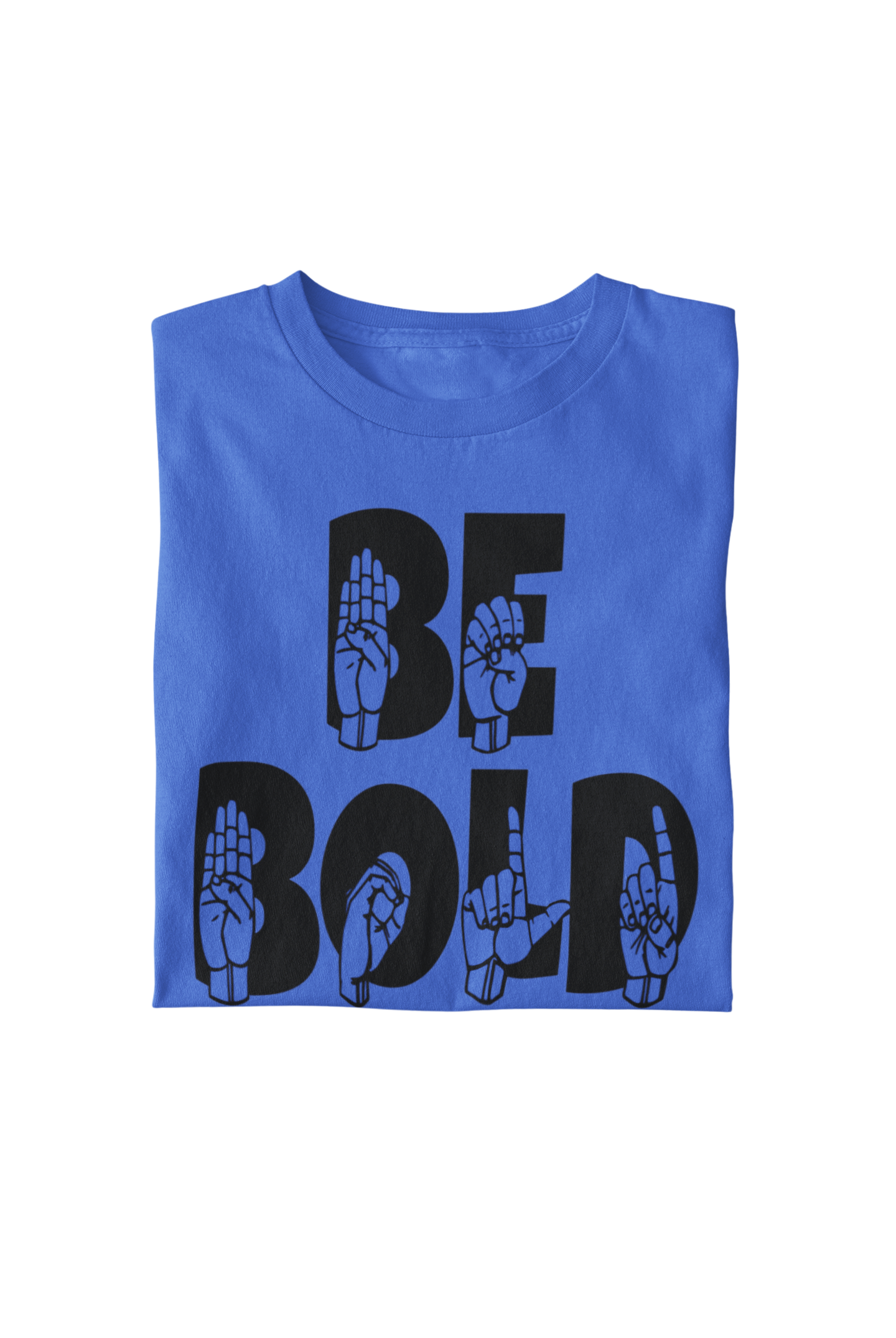 "Be Bold" Unisex T-Shirt