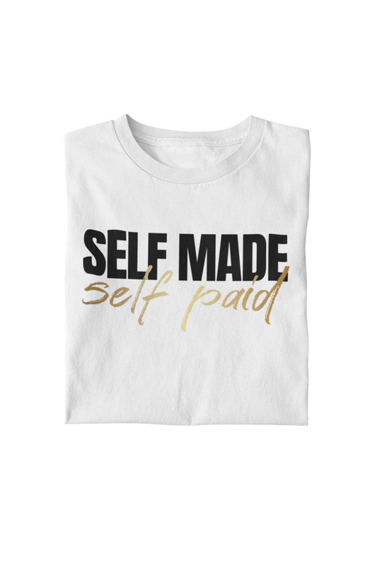 "Self Made" T-Shirt