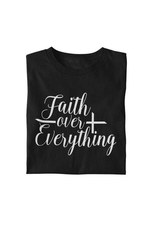 "Faith Over Everything" Unisex T-Shirt