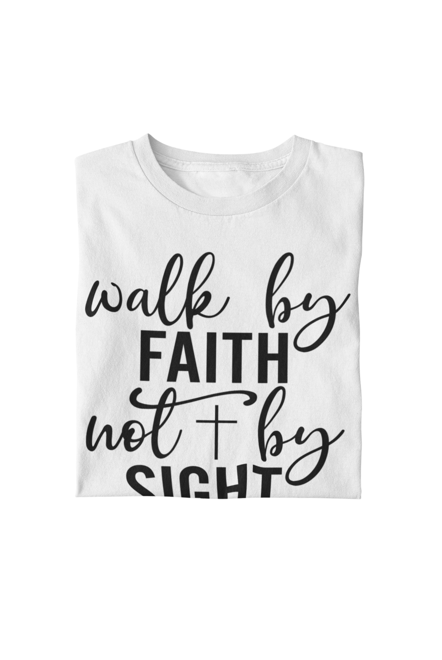 "Walk By Faith" Unisex T-Shirt