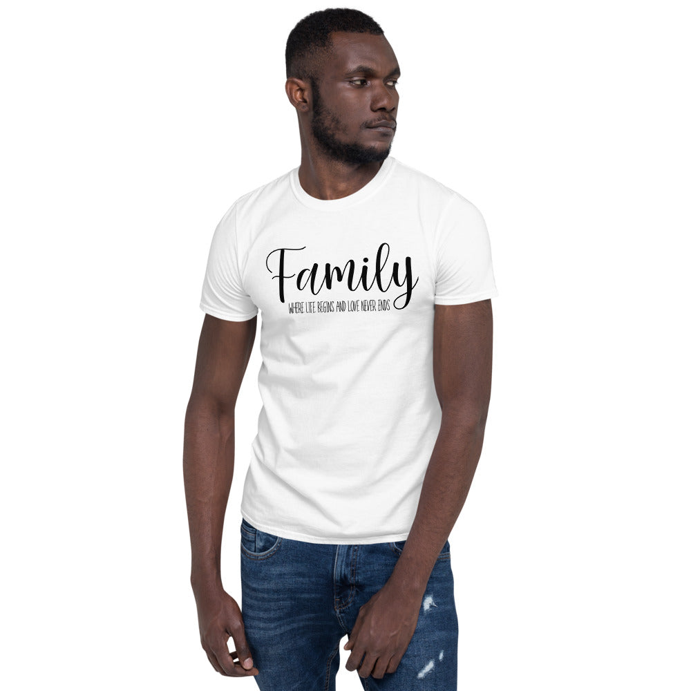 "Family Where Life Begins" Unisex T-Shirt