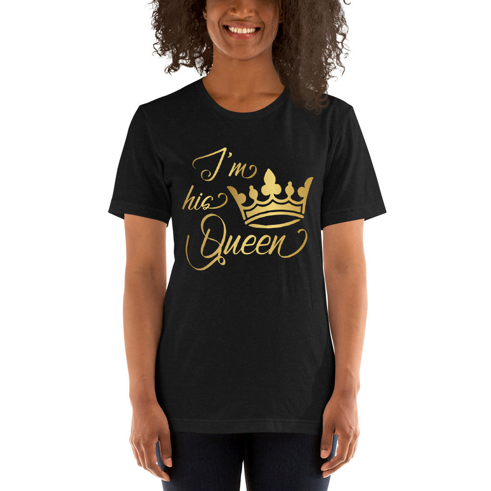 "I'm His Queen" T-Shirt