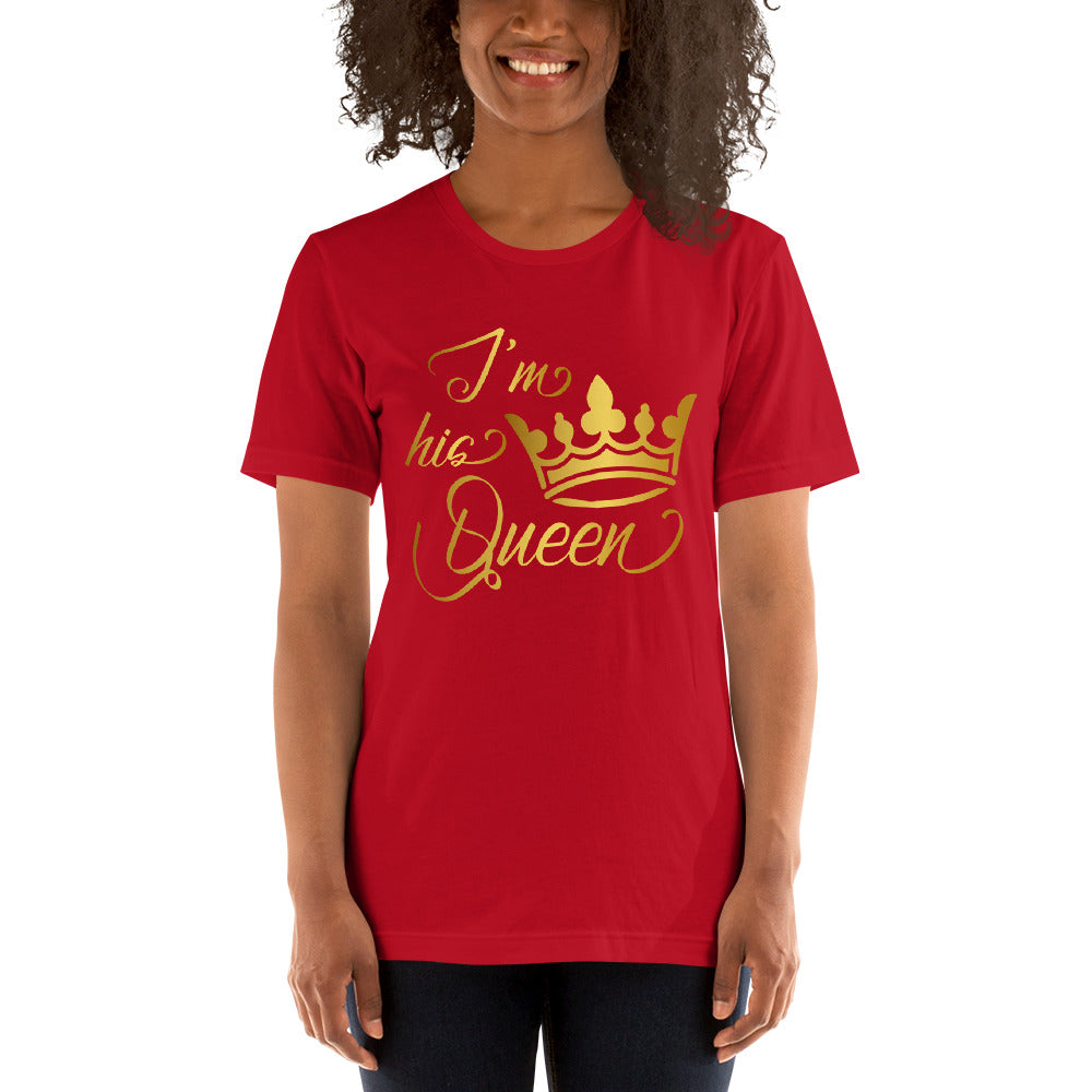 "I'm His Queen" T-Shirt