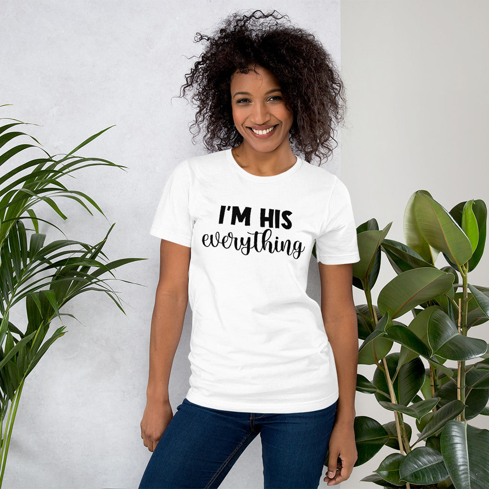 "I'm His Everything" T-Shirt